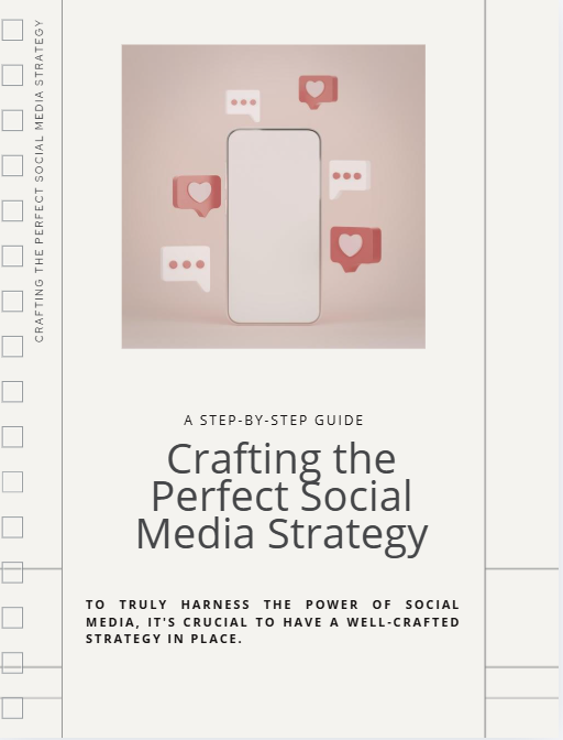 Crafting the Perfect Social Media Strategy: A Step-by-Step Guide